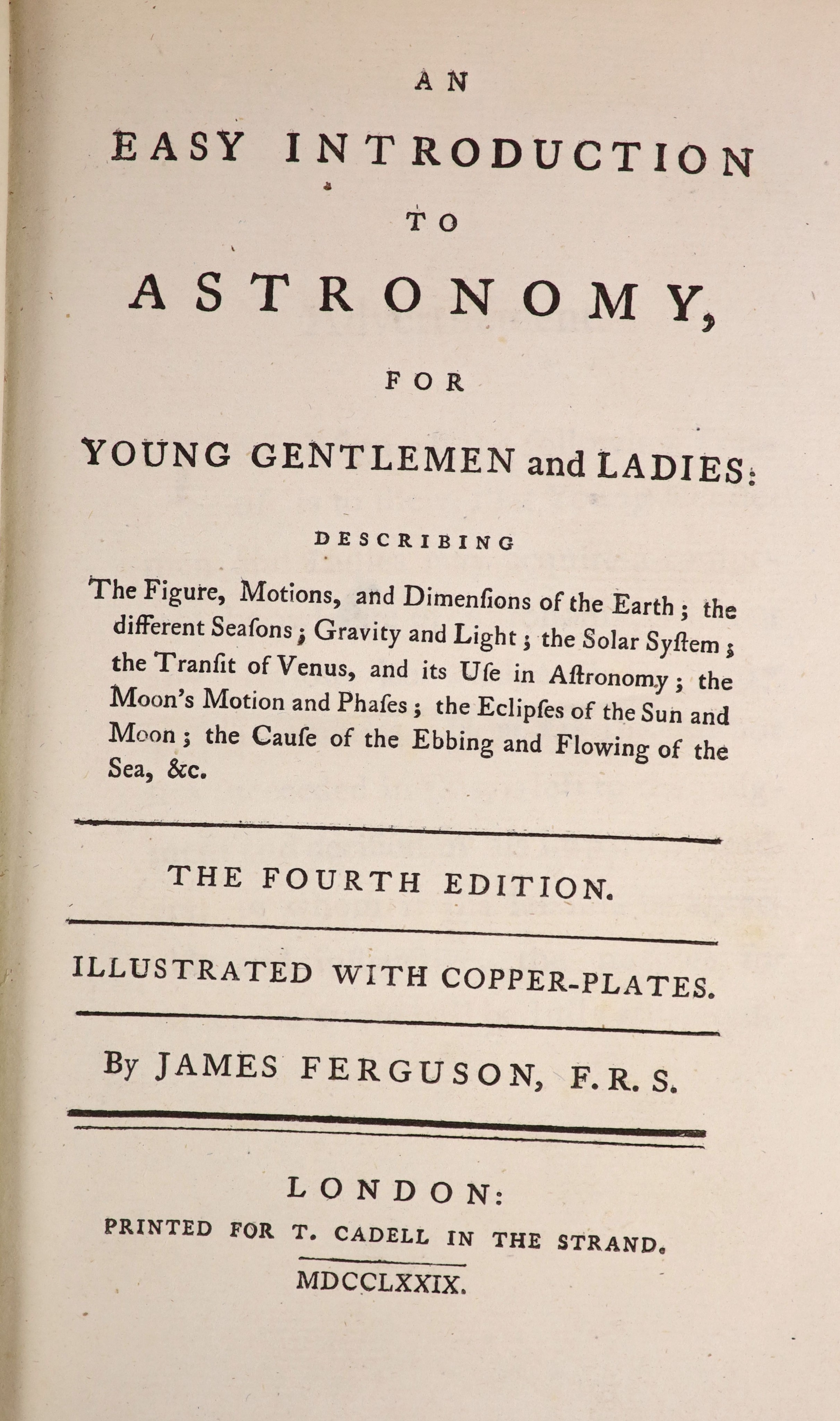 Ferguson, James - An Easy Introduction to Astronomy, for Young Gentlemen and Ladies ... 4th edition, 7 engraved and folded plates, half title; contemp. polished calf, gilt-decorated
